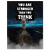 Leinwandbild Motivation, Hochformat, Stronger than you think M0045